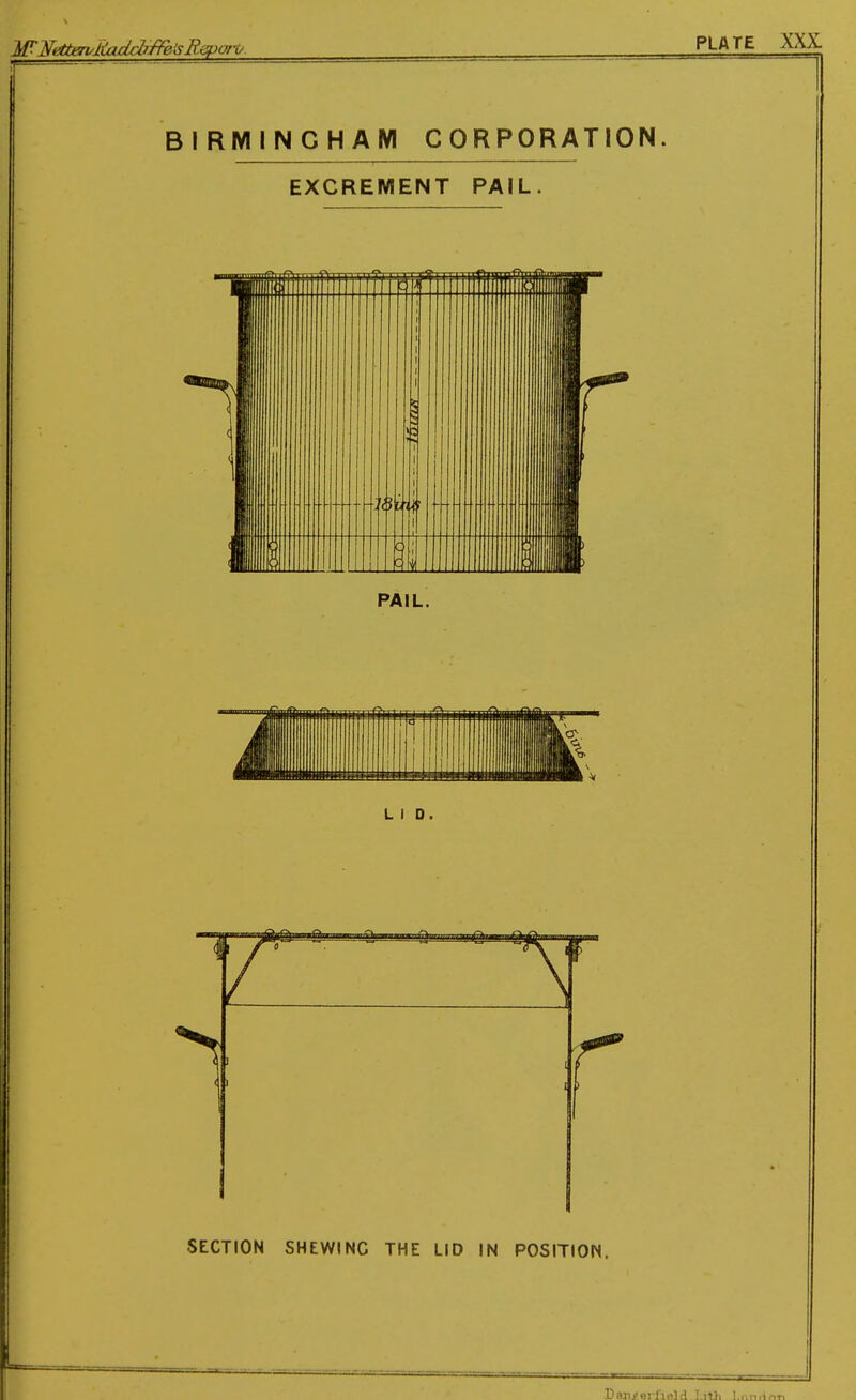 BIRMINGHAM CORPORATION. EXCREMENT PAIL. PLATE XXX. SECTION SHEWING THE LID IN POSITION, Dan/erfield.I.itJi I