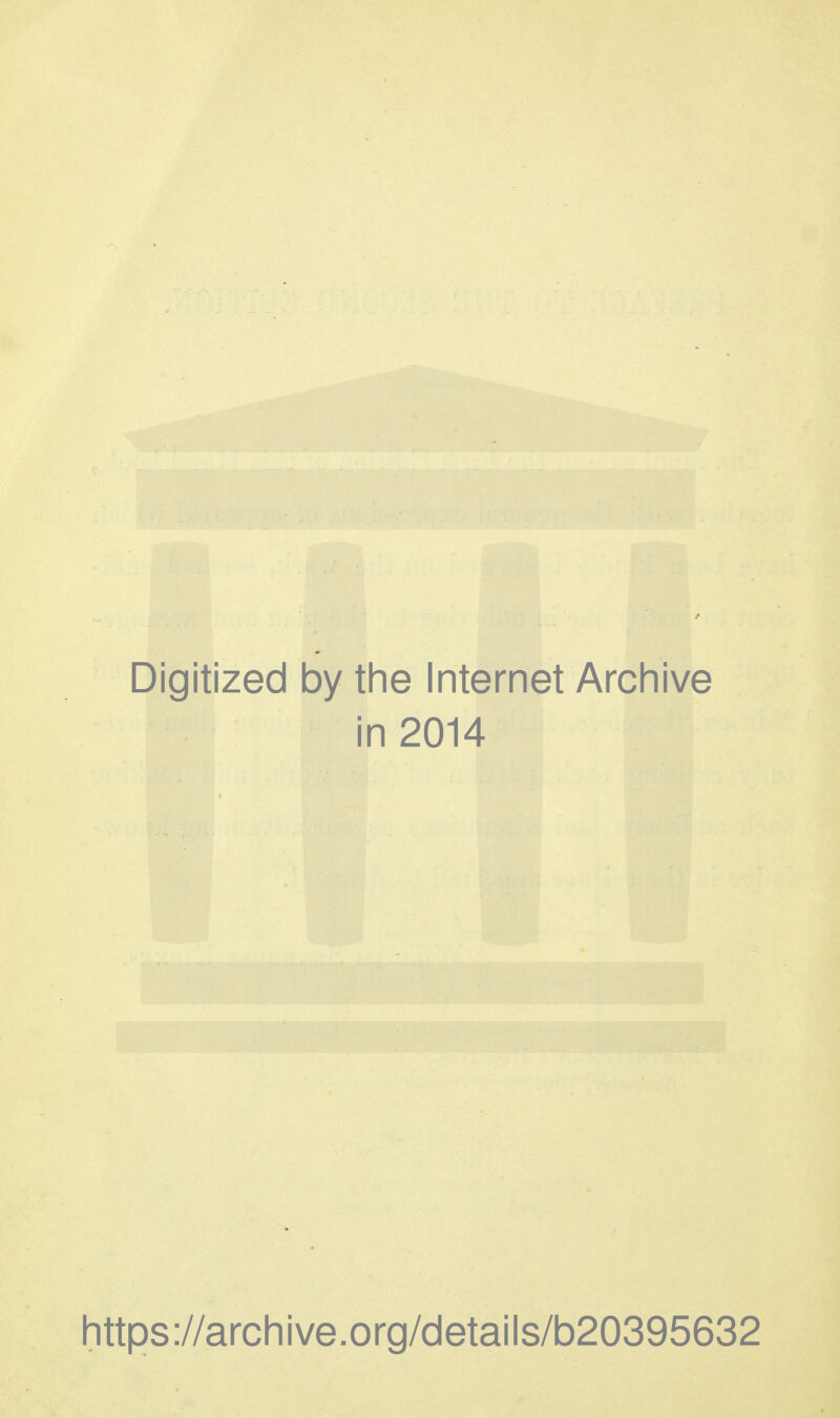 Digitized by the Internet Archive in 2014 https ://arch i ve. org/detai Is/b20395632
