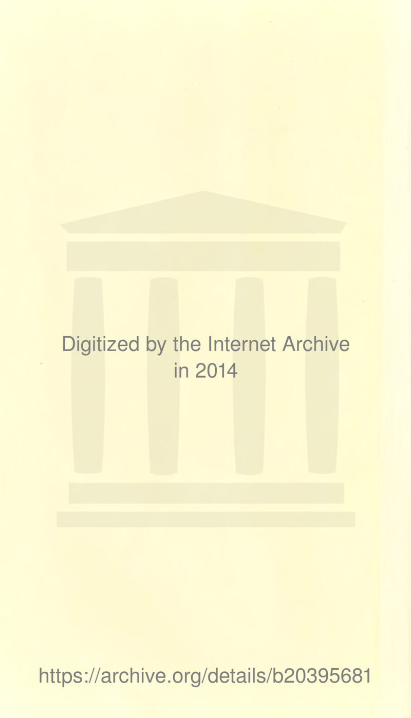 Digitized by the Internet Archive in 2014 https://archive.org/details/b20395681