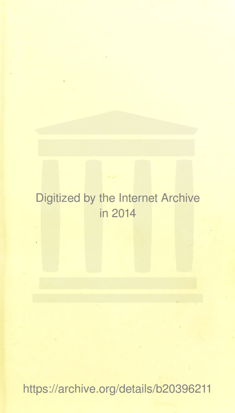 Digitized by the Internet Archive in 2014 https://archive.org/details/b20396211