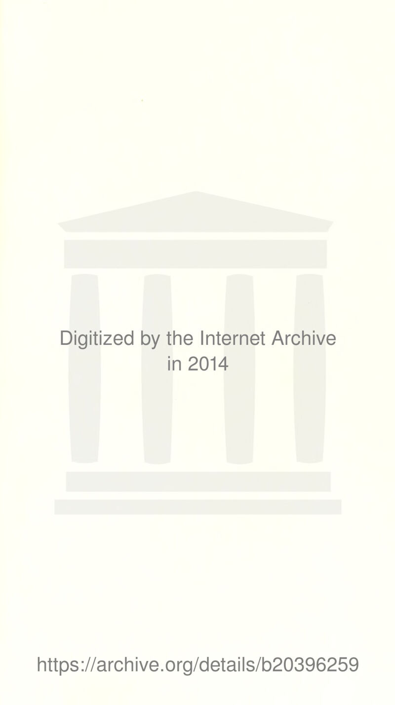 Digitized by the Internet Archive in 2014 https://archive.org/details/b20396259