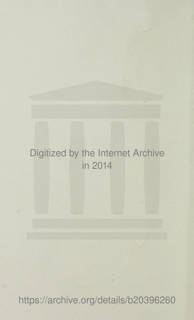 Digitized by tlie Internet Archive in 2014 Iittps://archive.org/details/b20396260