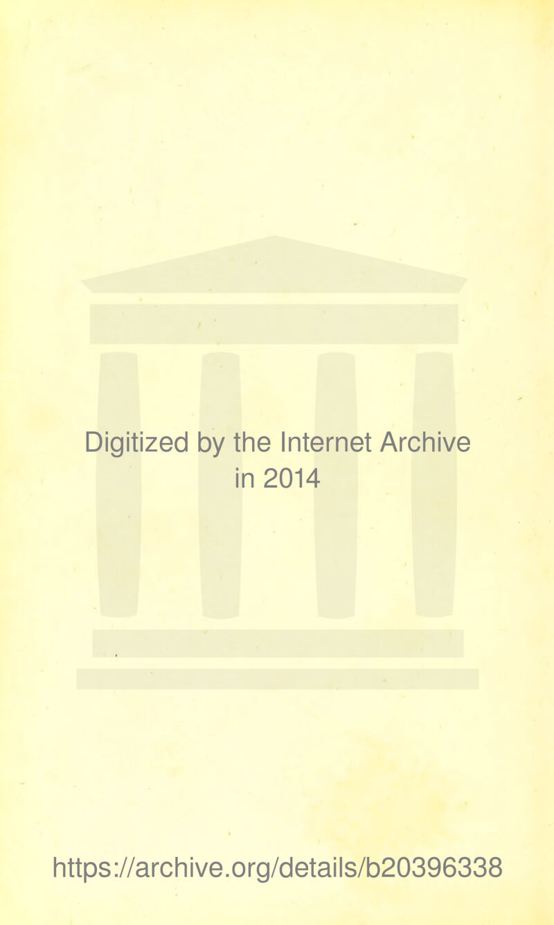 Digitized by the Internet Archive in 2014 https://archive.org/details/b20396338
