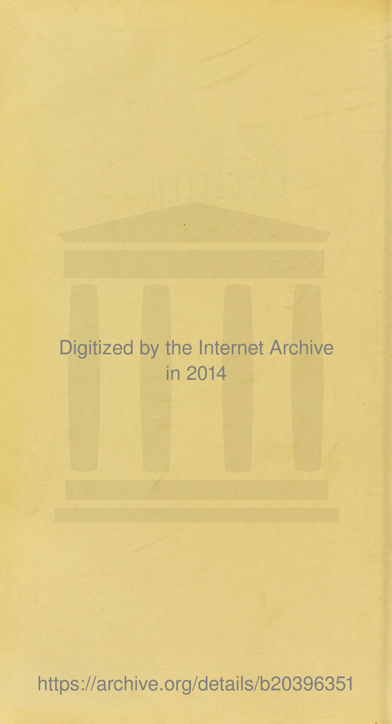 Digitized by the Internet Archive in 2014 https://archive.org/details/b20396351