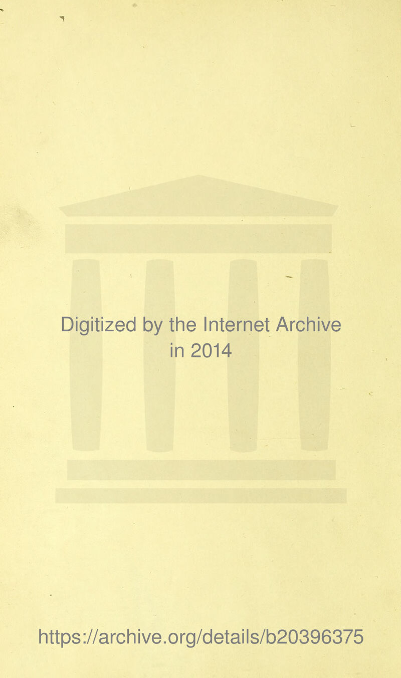 Digitized by the Internet Archive in 2014 https://archive.org/details/b20396375