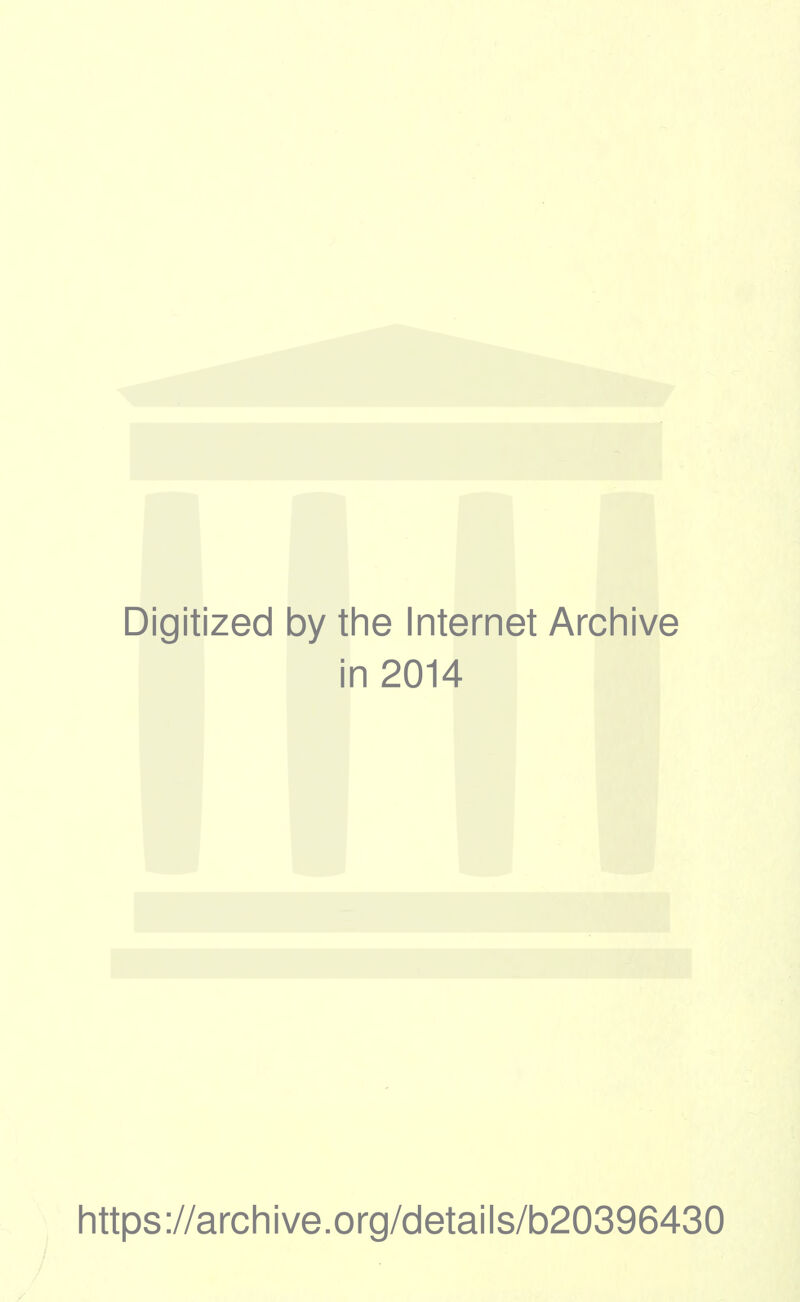 Digitized by the Internet Archive in 2014 https://archive.org/details/b20396430