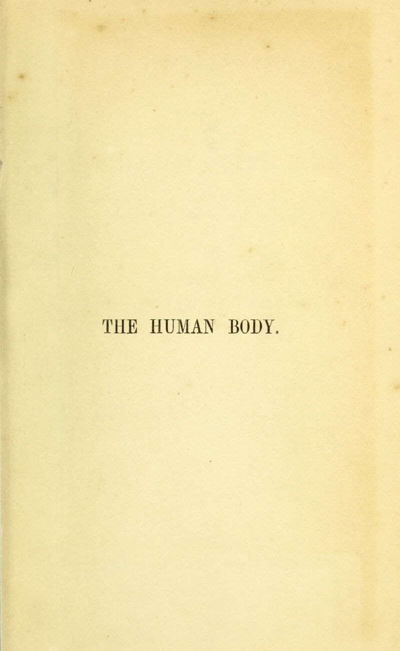 THE HUMAN BODY.