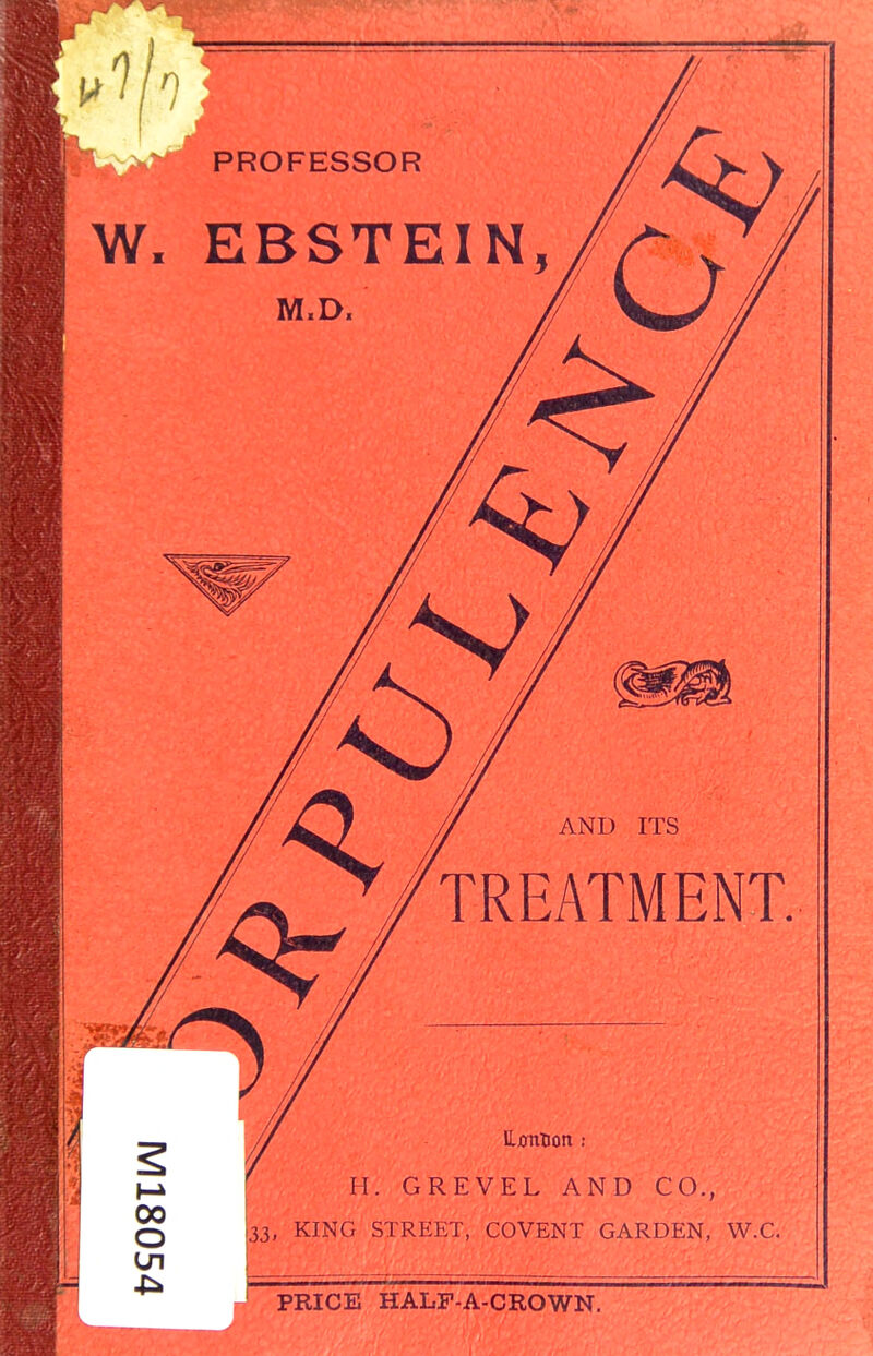 1^ 1 n PROFESSO W, AND ITS TREATMENT. 00 o ILjomtion : H. GREVEL AND CO., 33, KING STREET, COVENT GARDEN, W.C. PRICE HALF-A-CROWN.