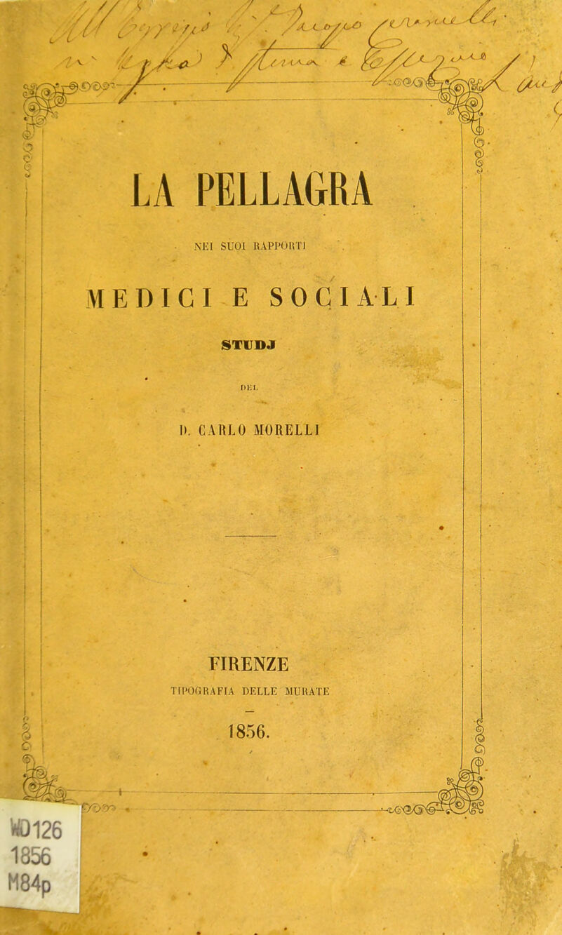 M'I SUOI UAPl'UUl'l MEDICI E SOCIALI STI! DJ I). CARLO JIORELII FIRENZE TIPOGRAFIA DELLE MURATE 1856. crai