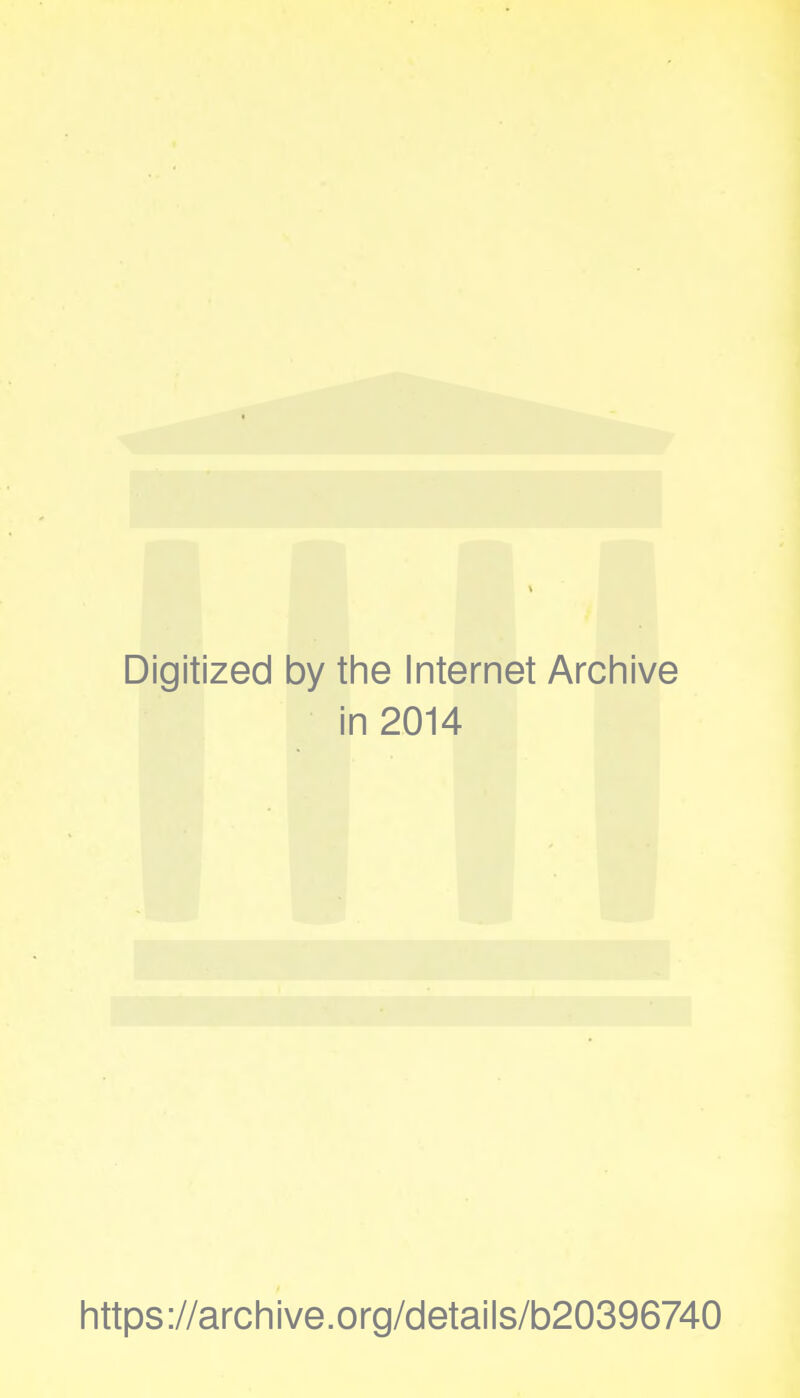 Digitized by the Internet Arcliive in 2014 https://archive.org/details/b20396740