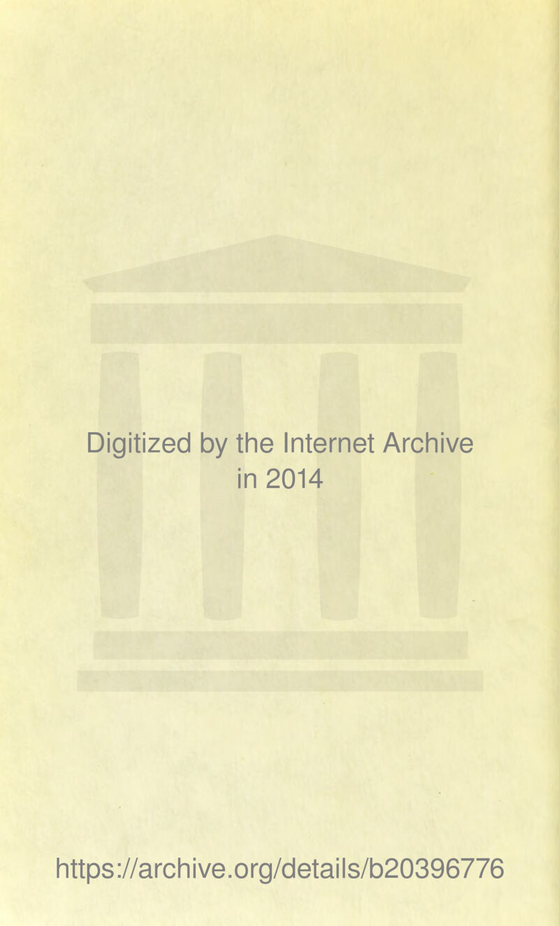 Digitized by the Internet Archive in 2014 https://archive.org/details/b20396776