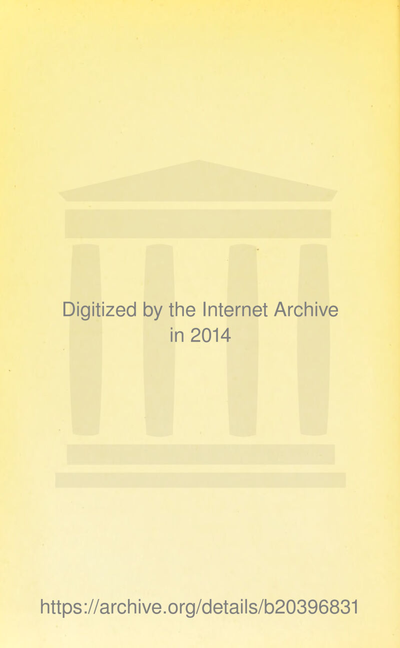 Digitized by the Internet Archive in 2014 https://archive.org/details/b20396831