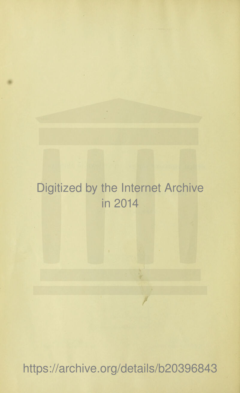 Digitized by the Internet Archive in 2014 https ://arch i ve. org/detai Is/b20396843