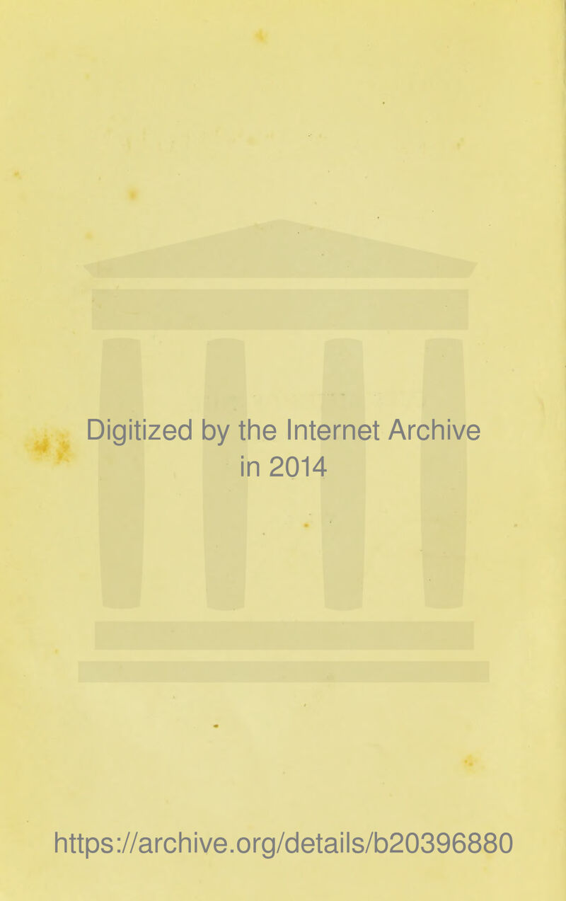 Digitized by the Internet Archive in 2014 https://archive.org/details/b20396880