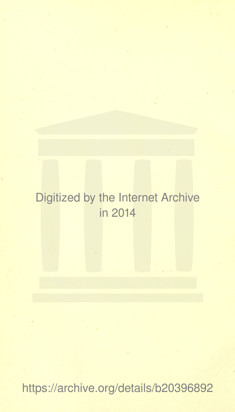 Digitized by the Internet Archive in 2014 https://archive.org/details/b20396892