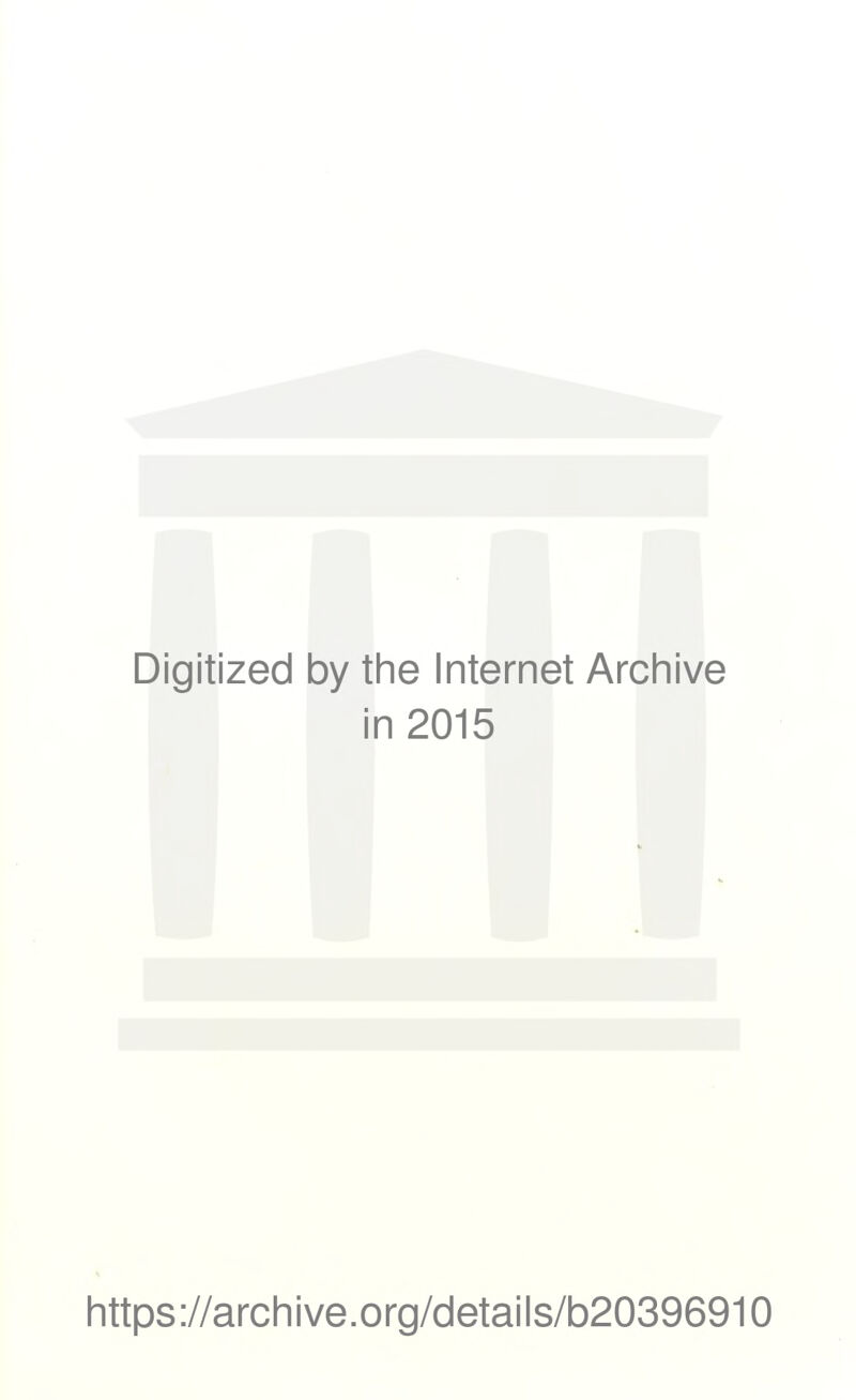 Digitized by the Internet Archive in 2015 https://archive.org/details/b20396910