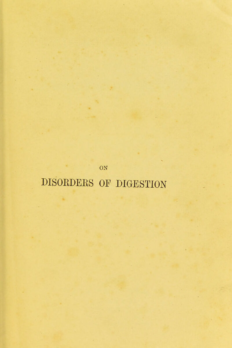 ON DISOEDEKS OF DIGESTION