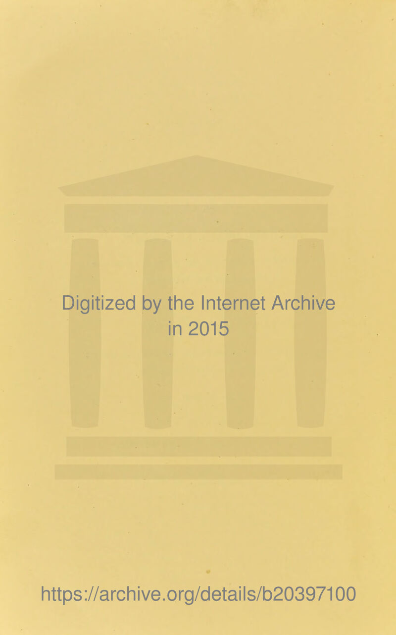 Digitized by the Internet Archive in 2015 https ://arch i ve .org/detai Is/b20397100