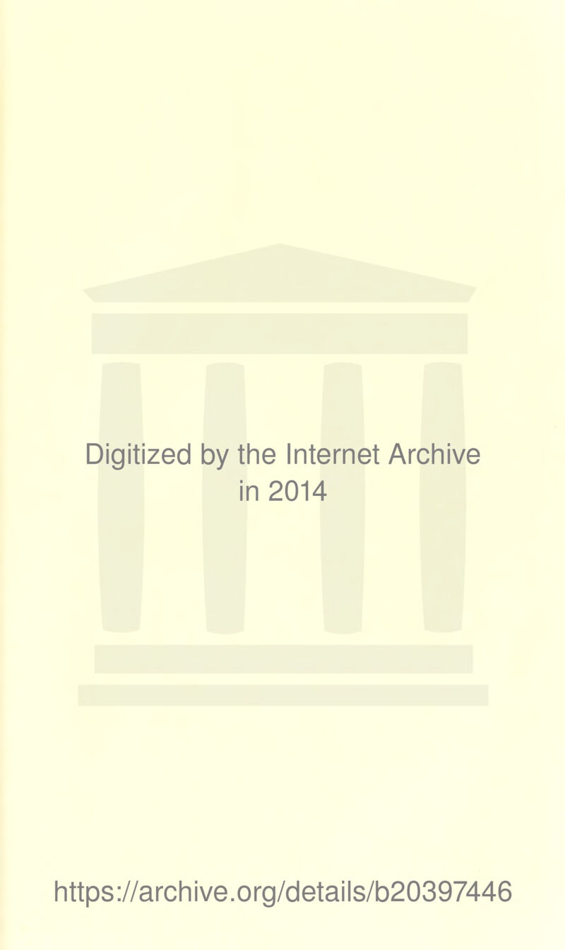 Digitized by the Internet Archive in 2014 https://archive.org/details/b20397446