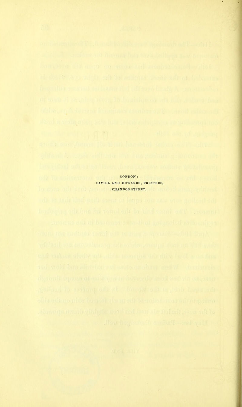 LONDON: SAVILL AND EDWARDS, PRINTERS, CHANDOS STBEET.