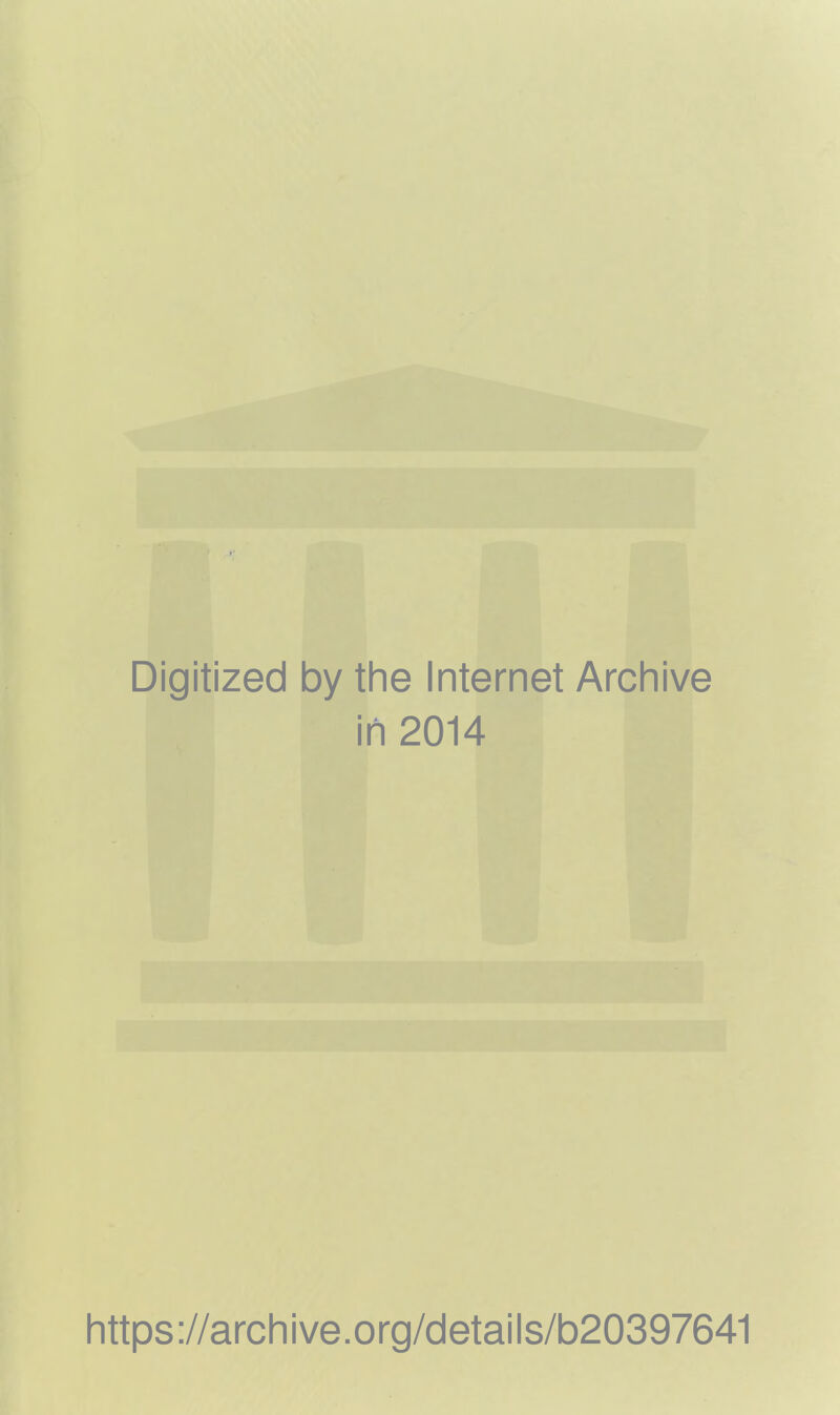 Digitized by tlie Internet Archive in 2014 Iittps://archive.org/details/b20397641