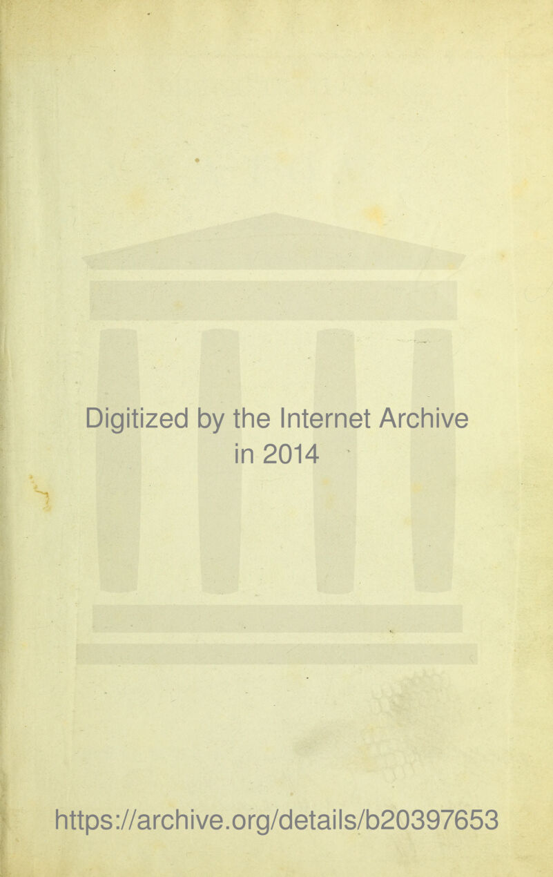 Digitized by the Internet Archive in 2014 https://archive.org/details/b20397653