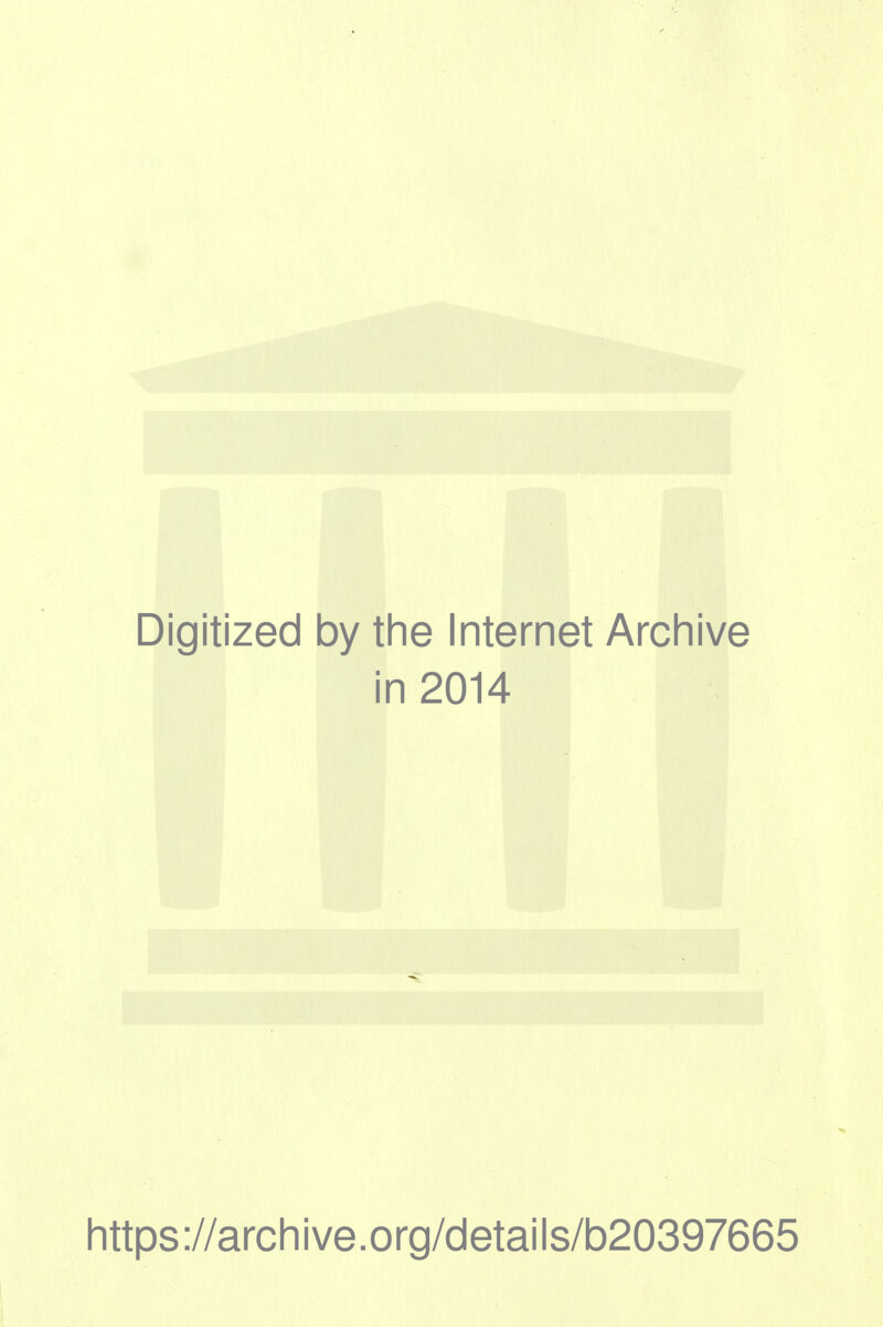 Digitized by the Internet Archive in 2014 https://archive.org/details/b20397665