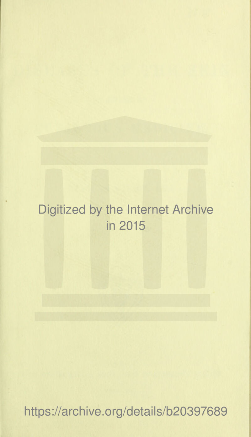 Digitized by the Internet Archive in 2015 https://archive.org/details/b20397689