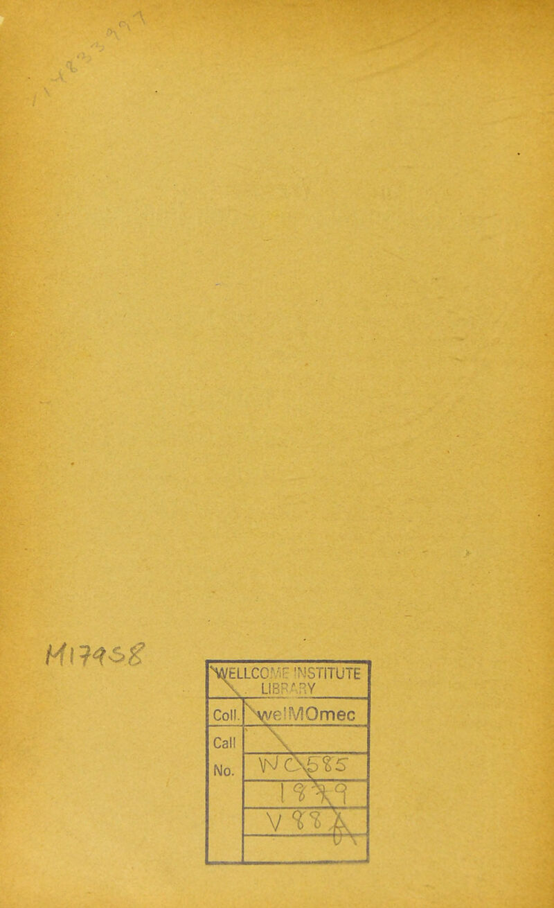 XELLCCv'.r 'NSTITÜTE Coli. \iye'MOmec Call No.