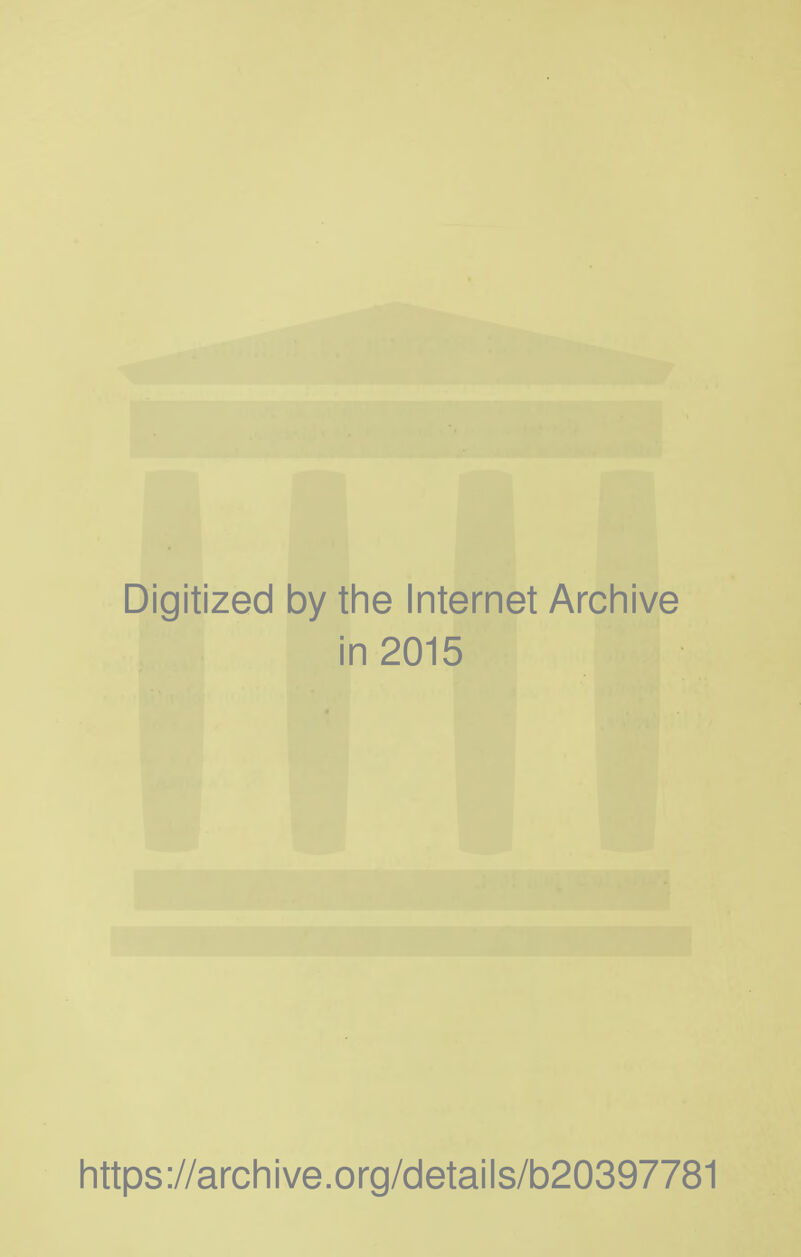 Digitized by the Internet Archive in 2015 https://archive.org/details/b20397781