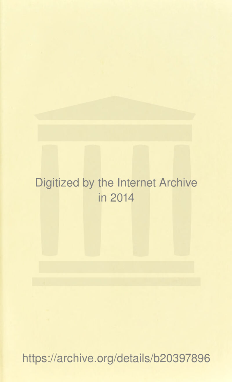 Digitized by the Internet Archive in 2014 https://archive.org/details/b20397896