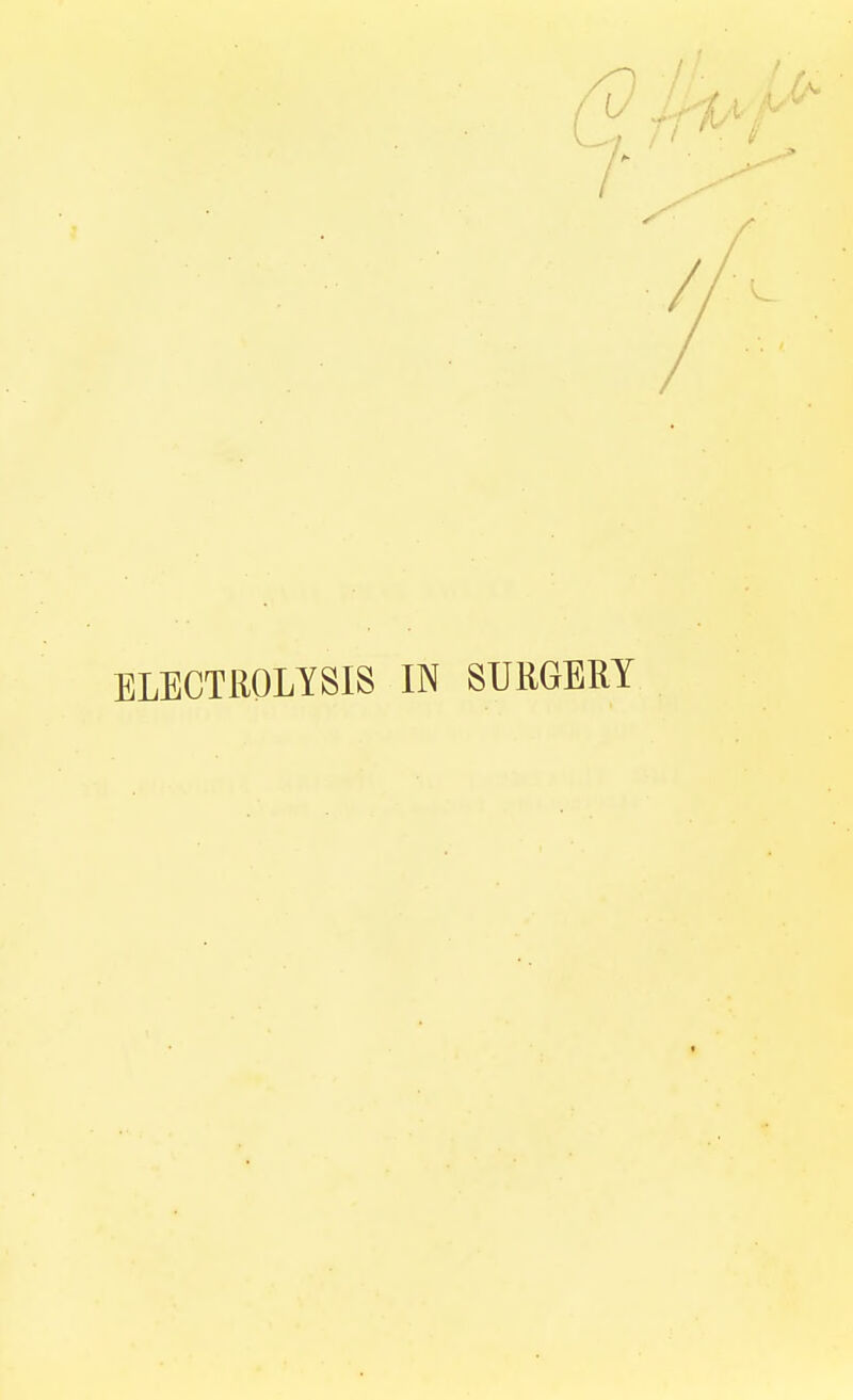 ELECTROLYSIS IN SURGERY