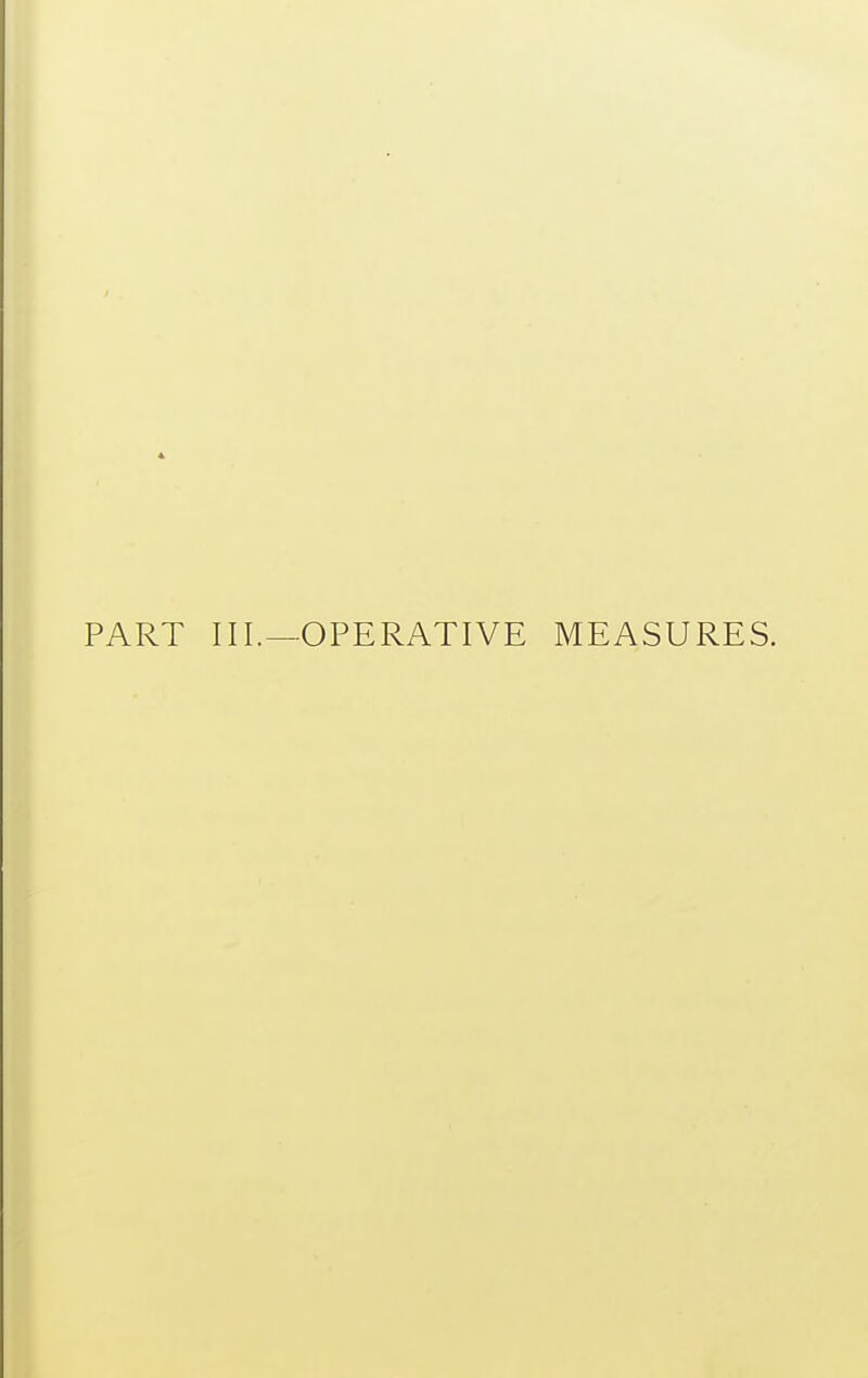 PART III.—OPERATIVE MEASURES.