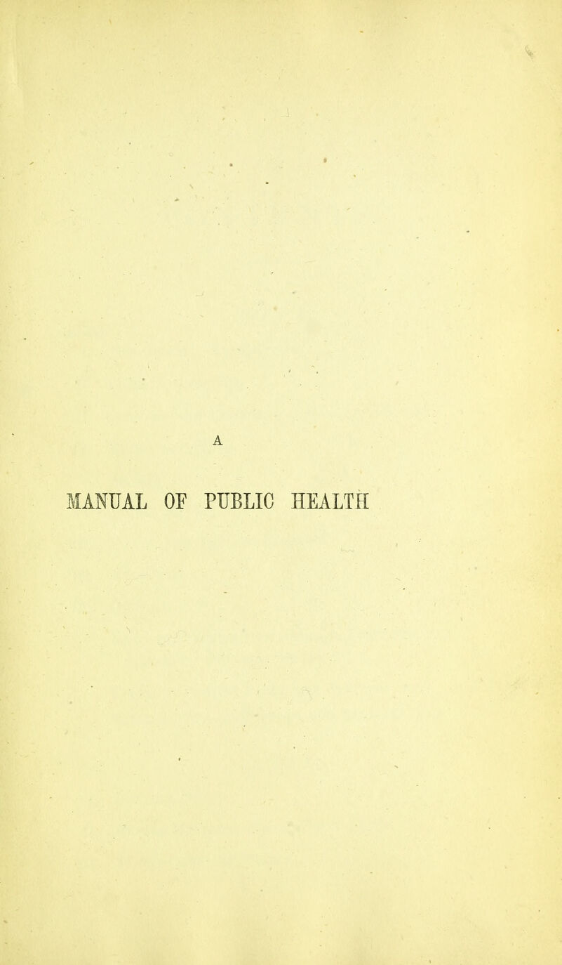 A MANUAL OF PUBLIC HEALTH