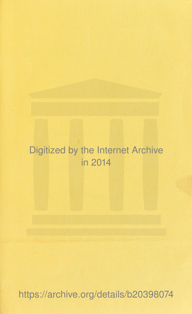 Digitized by the Internet Archive in 2014 https://archive.org/details/b20398074