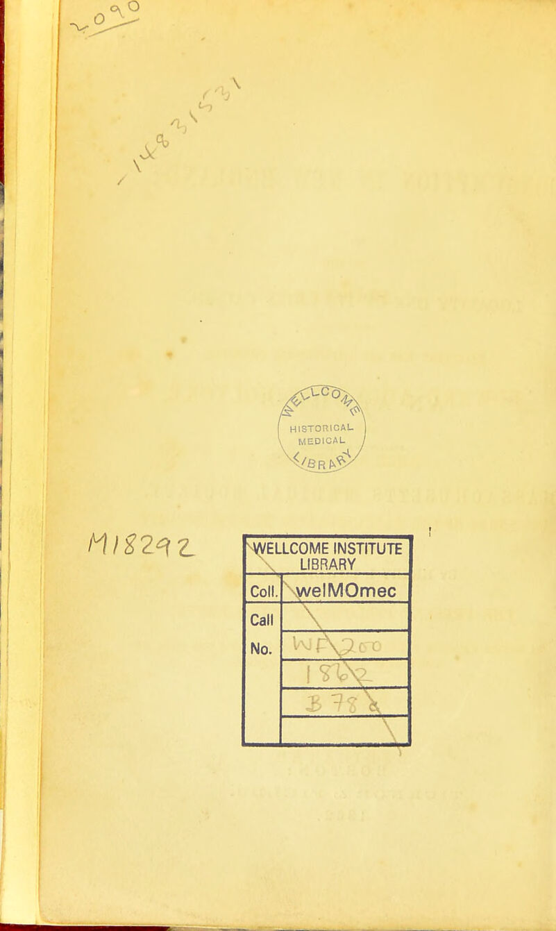 ! i ' ^ELLCOME INSTITUTE \ LIBRARY Coll. \weIMOmec Call No. ■ - i VP'' ^