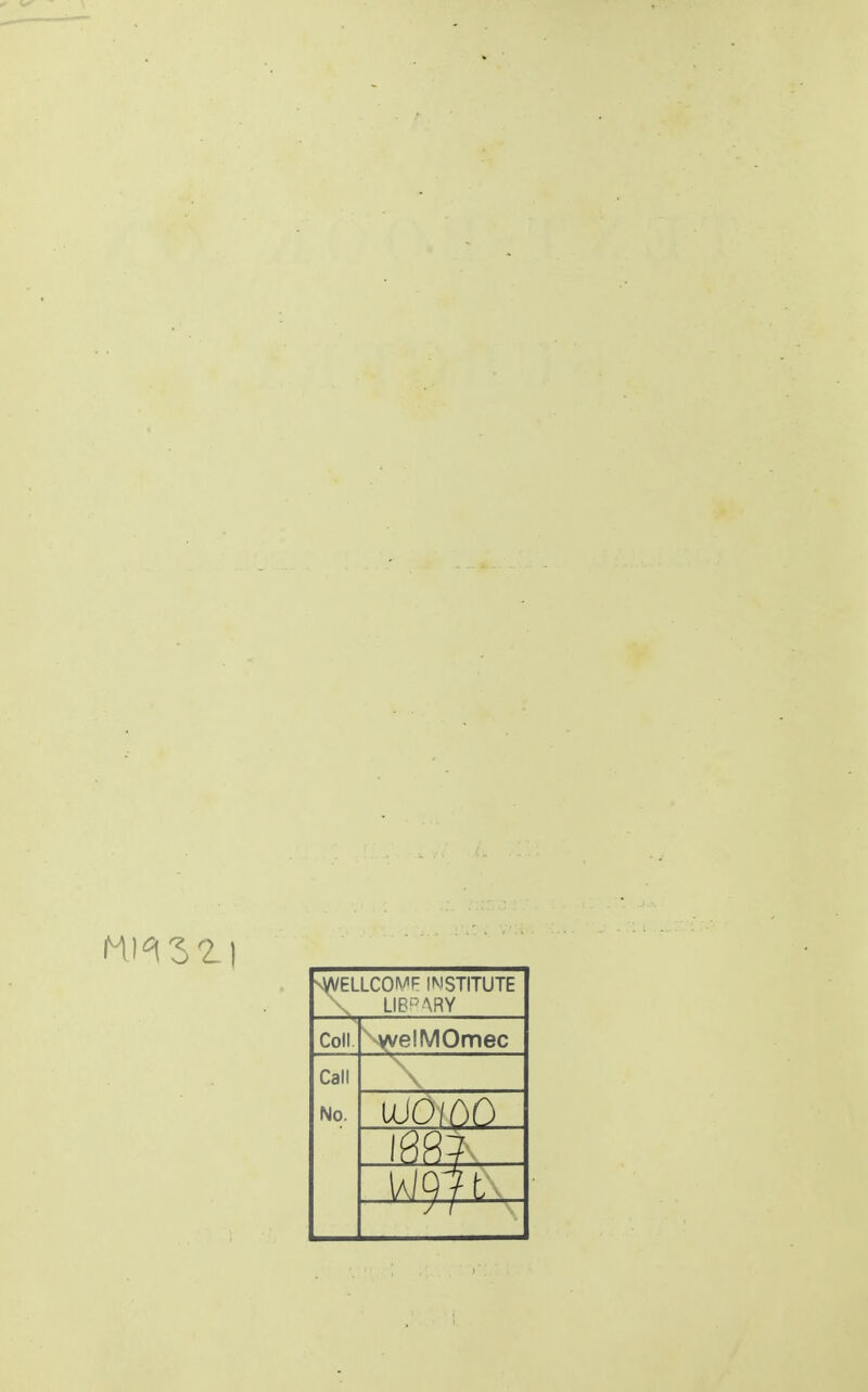 \yVELLCOMF INSTITUTE \ LIB^''ARY Coll. \yvell\/IOmec Call No. OJO/AO lA Qi t\