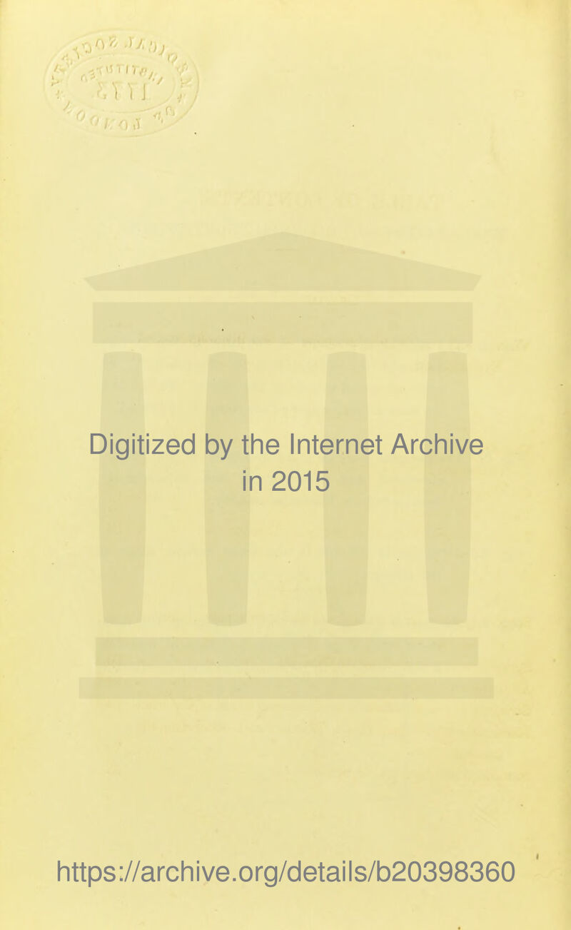 Digitized 1 by the Internet Archive i n 201^ https://archive.org/details/b20398360