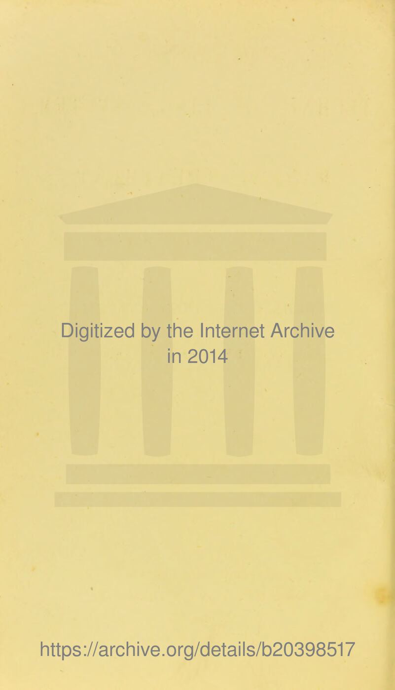 Digitized by the Internet Archive in 2014 https://archive.org/details/b20398517