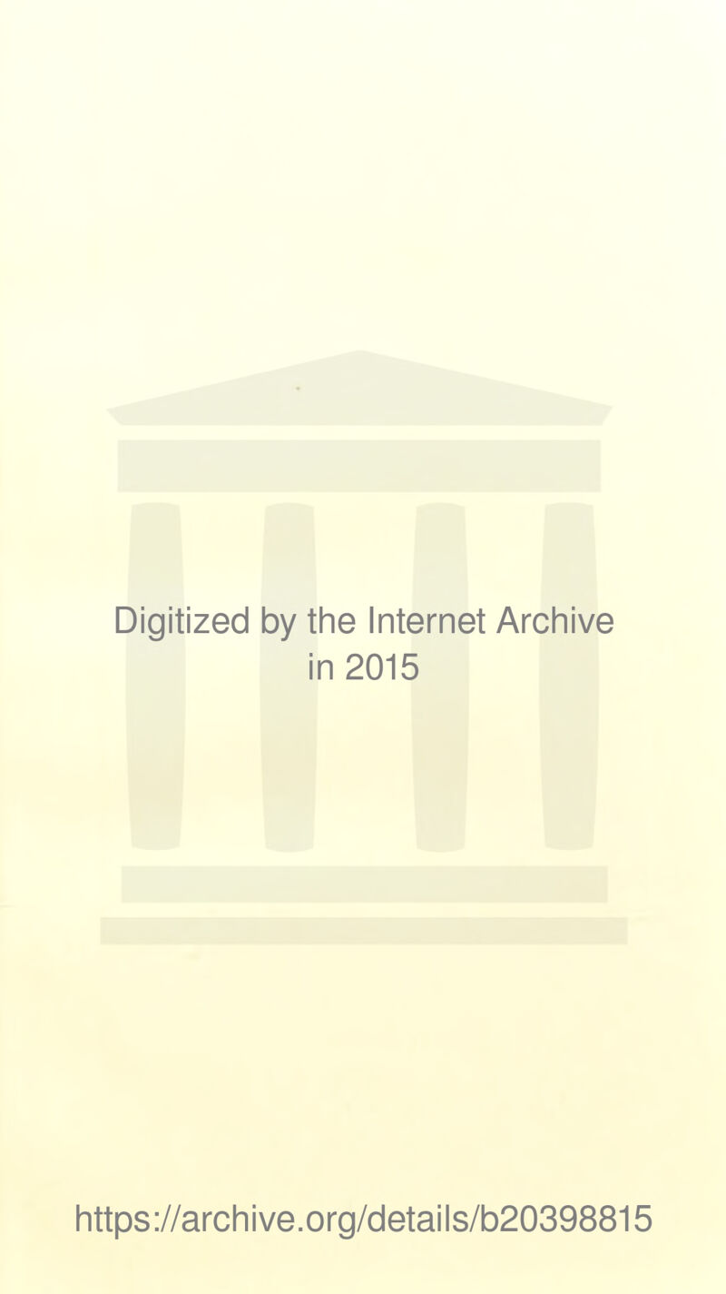 Digitized by the Internet Archive in 2015 https://archive.org/details/b20398815