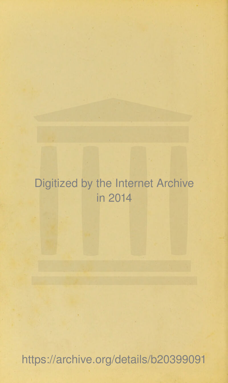 Digitized by the Internet Archive in 2014 https://archive.org/details/b20399091