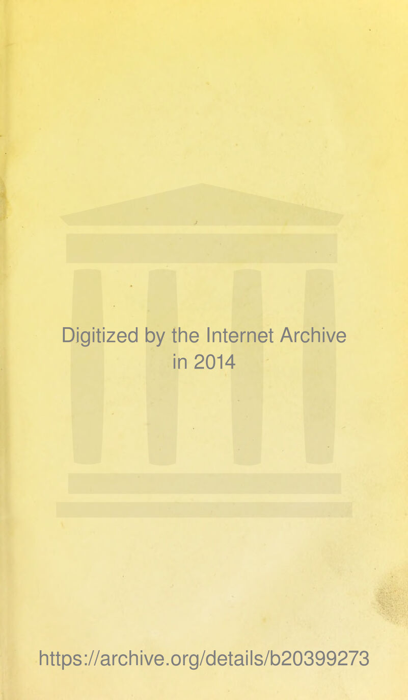 Digitized by the Internet Archive in 2014 https://archive.org/details/b20399273