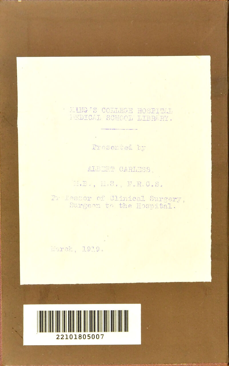 :;:iii3-'s collec^e gospiTij. hFmGJJ, SCHOOL -LTBUfim. Prnser-jec- by ?i' I'^scor Of Olinical Burg-erj Bu-r^o-^n t'-- tho Hospital/ 19?. 9...