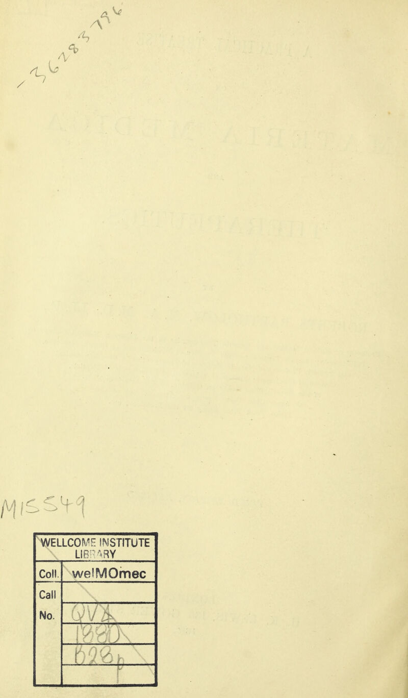 -1, WELLCOfV^E INSTITUTE Coll. weSMOmec Call No.