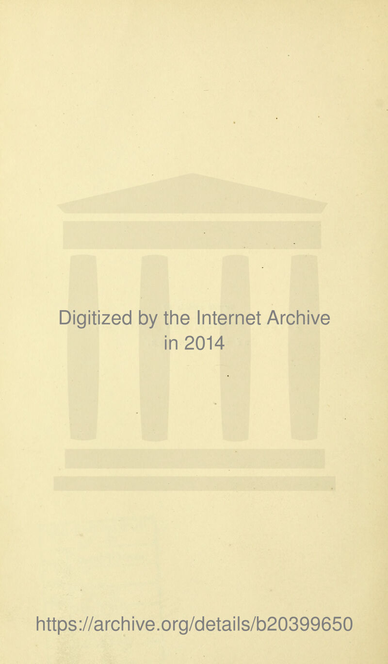 Digitized by the Internet Archive in 2014 https ://arch i ve. org/detai Is/b20399650