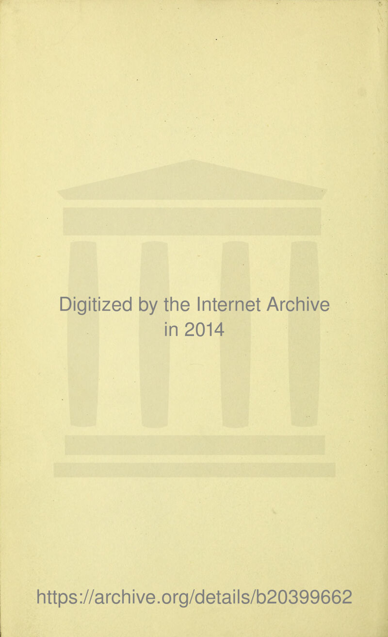 Digitized by the Internet Archive in 2014 https://archive.org/details/b20399662