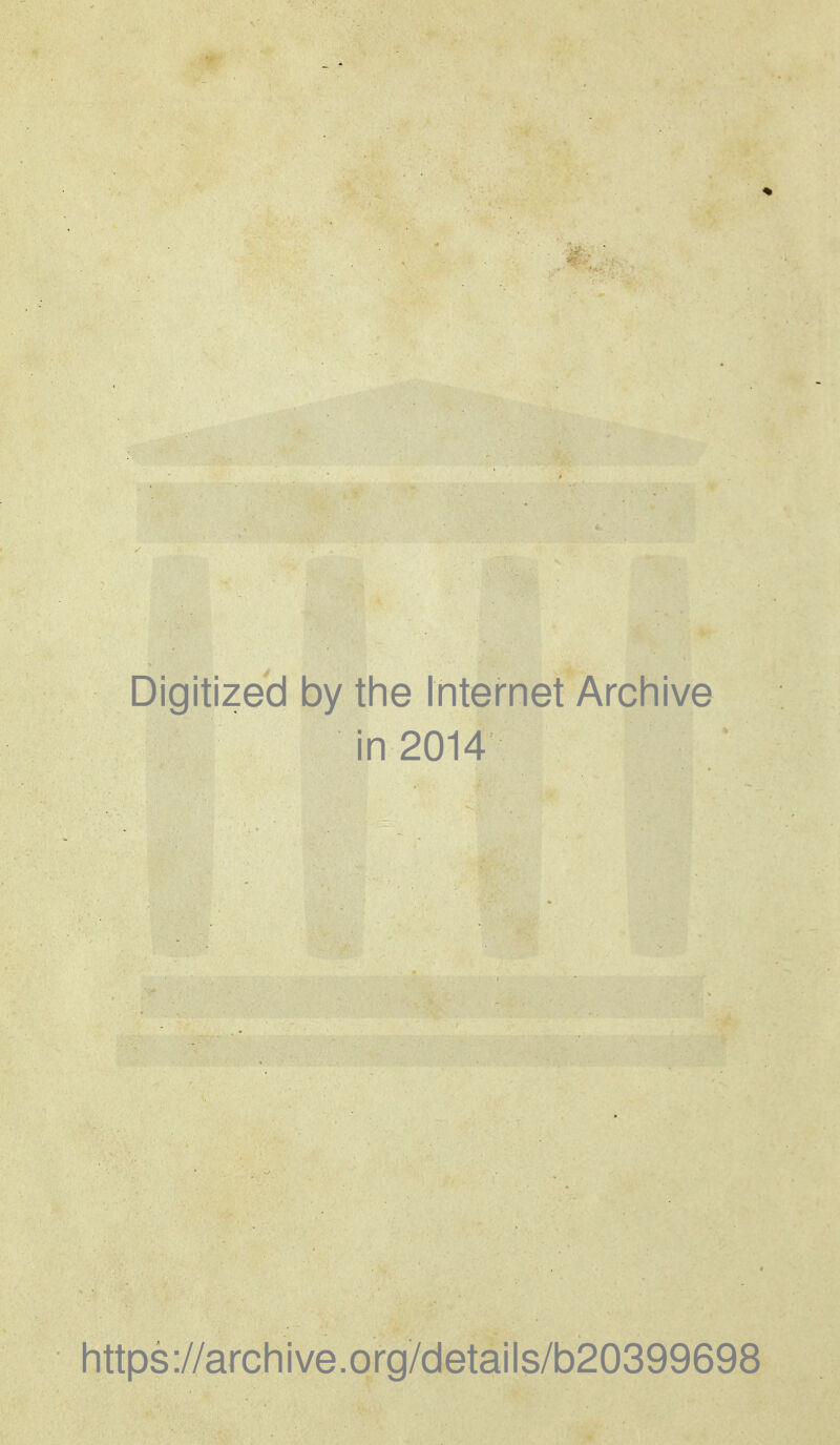Digitized by the Internet Archive in 2014 https://archive.org/details/b20399698