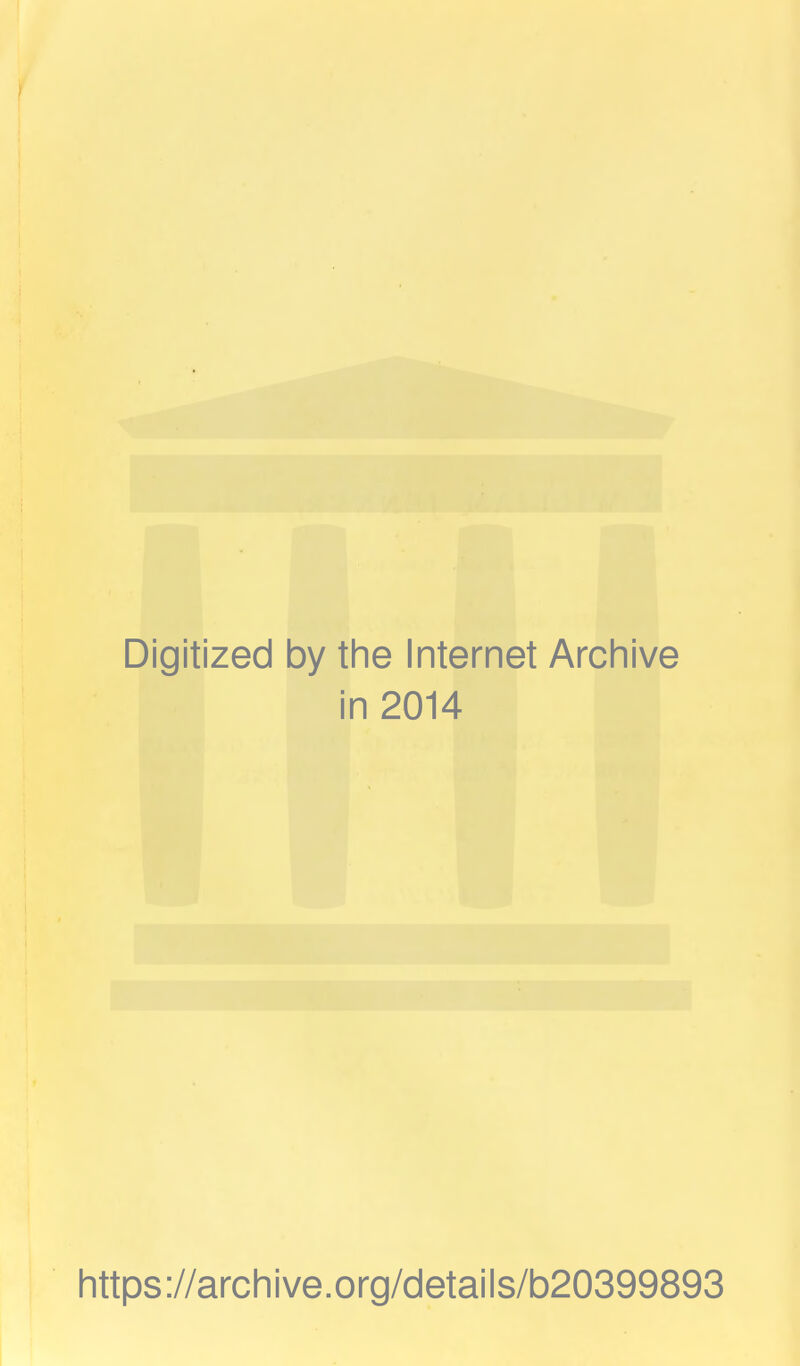 Digitized by the Internet Archive in 2014 https://archive.org/details/b20399893