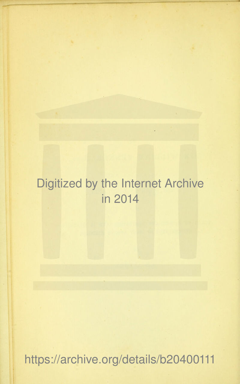 Digitized by the Internet Archive in 2014 https://archive.org/details/b20400111