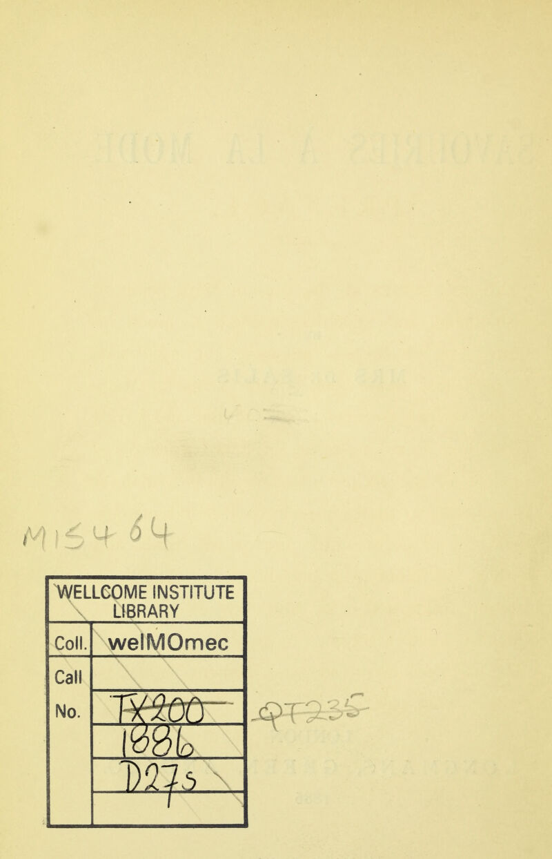 WELLGOME INSTITUTE LIBRARY Coll. welMOmec Call No.